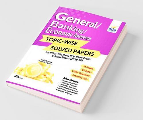 General/ Banking/ Economy Awareness Topic-wise Solved Papers for IBPS/ SBI Bank PO/ Clerk Prelim & Main Exams (2010-20) 4th Edition