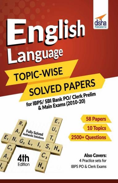 English Language Topic-wise Solved Papers for IBPS/ SBI Bank PO/ Clerk Prelim & Main Exams (2010-20) 4th Edition