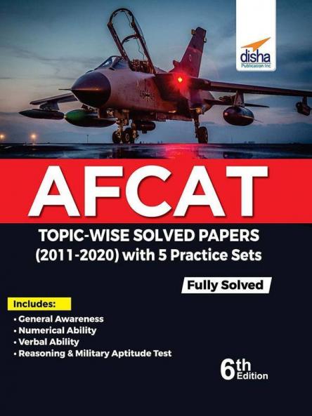 AFCAT Topic-wise Solved Papers (2011 - 20) with 5 Practice Sets 6th Edition