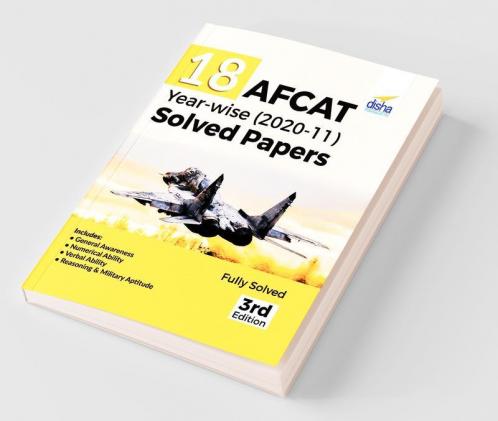 18 AFCAT Year-wise (2020 - 11) Solved Papers 3rd Edition