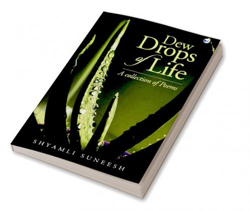 Dew Drops of Life: A collection of poems