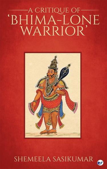 A Critique of ‘Bhima-Lone Warrior’