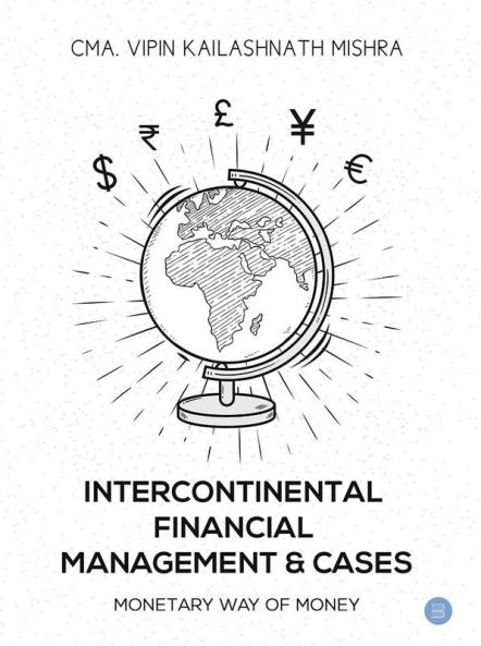 Intercontinental Financial Management and Cases - Monetary way of money