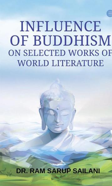 INFLUENCE OF BUDDHISM OF SELECTED WORKS OF WORLD LITERATURE