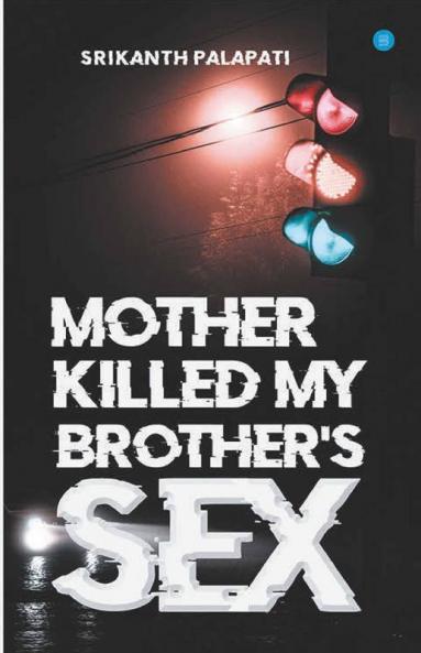 Mother Killed My Brothers Sex