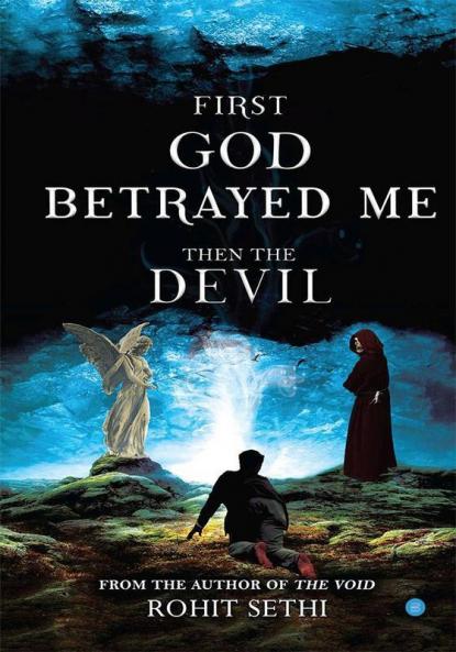 First God Betrayed Me Then The Devil