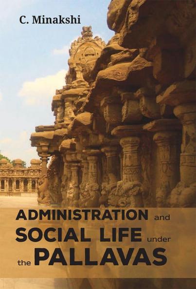 Administration And Social Life Under The Pallavas