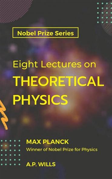 Eight Lectures Theoretical Physics