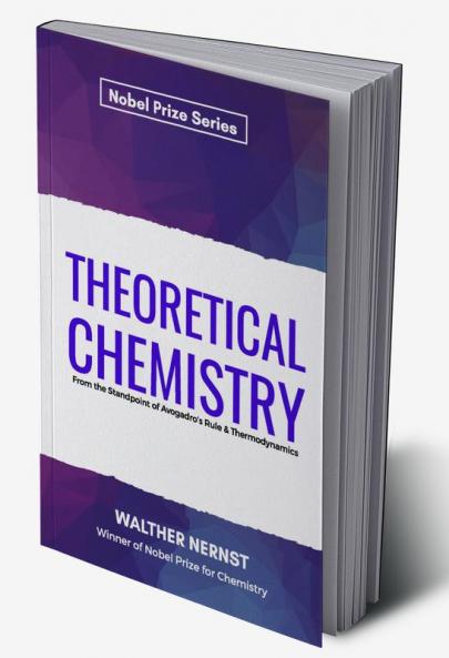 Theoretical Chemistry From the Standpoint of Avogadro’s Rule & Thermodynamics