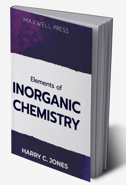 Elements of INORGANIC CHEMISTRY