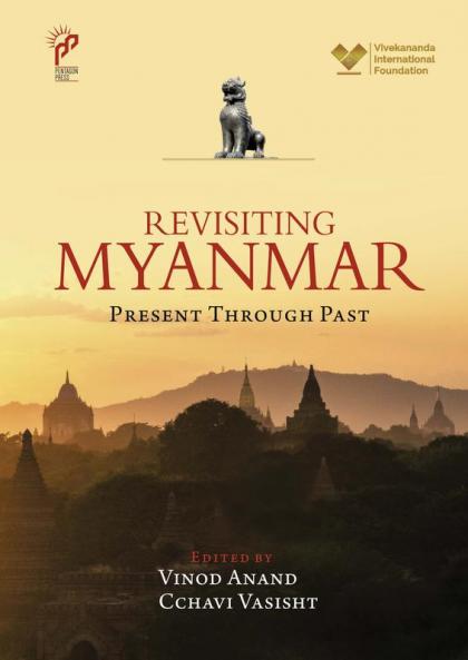 Revisiting Myanmar Present Through Past