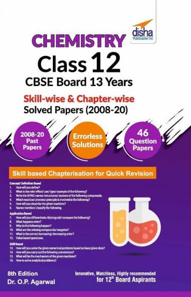Chemistry Class 12 CBSE Board 13 Years Skill-wise & Chapter-wise Solved Papers (2008 - 20) 8th Edition