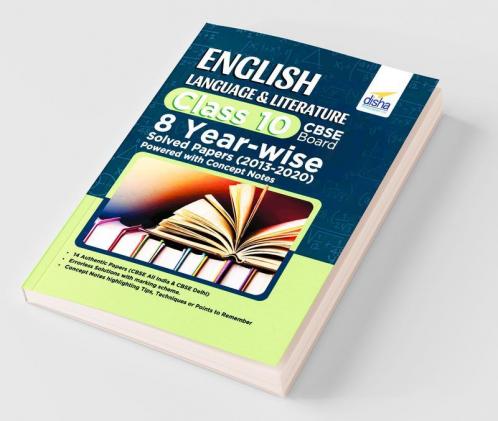 English Language & Literature Class 10 CBSE Board 8 YEAR-WISE Solved Papers (2013 - 2020) powered with Concept Notes