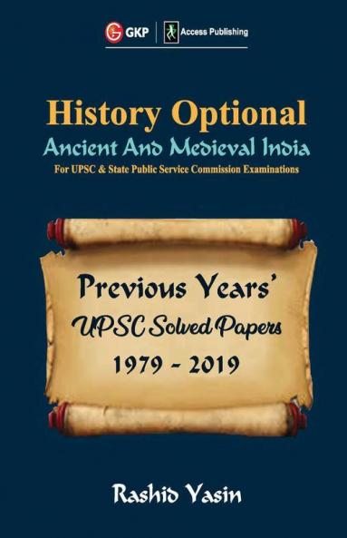 UPSC Previous Years' Solved Papers (1979-2019) - History Optional `Ancient & Medieval India'