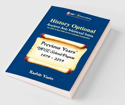 UPSC Previous Years' Solved Papers (1979-2019) - History Optional `Ancient & Medieval India'