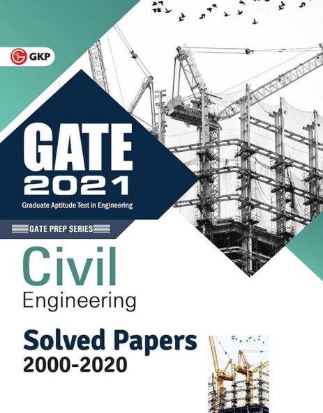 GATE 2021 : Civil Engineering - Solved Papers 2000-2020