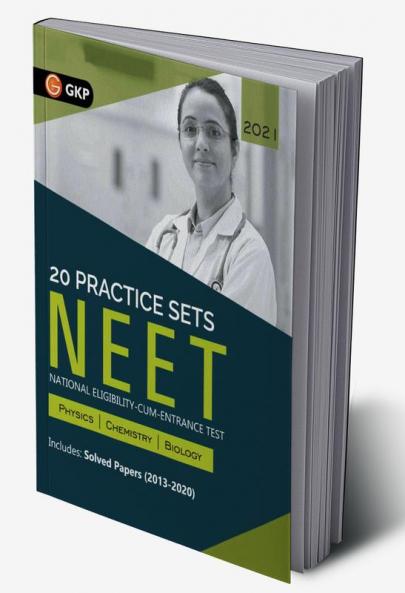 NEET 2021 - 20 Practice Sets (Includes Solved Papers 2013-2020)