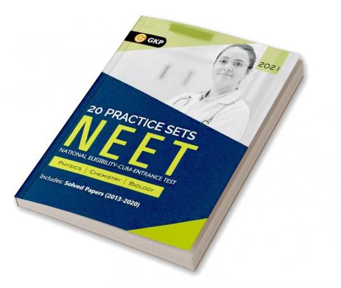 NEET 2021 - 20 Practice Sets (Includes Solved Papers 2013-2020)