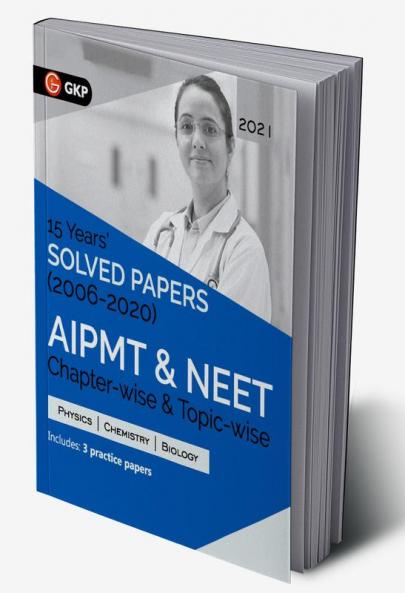 AIPMT NEET 2021 Chapter-wise and Topic-wise 15 Years Solved Papers (2006-2020)