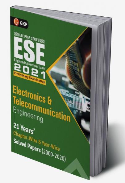 UPSC ESE 2021 : Electronics & Telecommunication Engineering - Chapter Wise & Year Wise Solved Papers 2000-2020