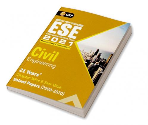 UPSC ESE 2021 : Civil Engineering - Chapter Wise & Year Wise Solved Papers 2000-2020