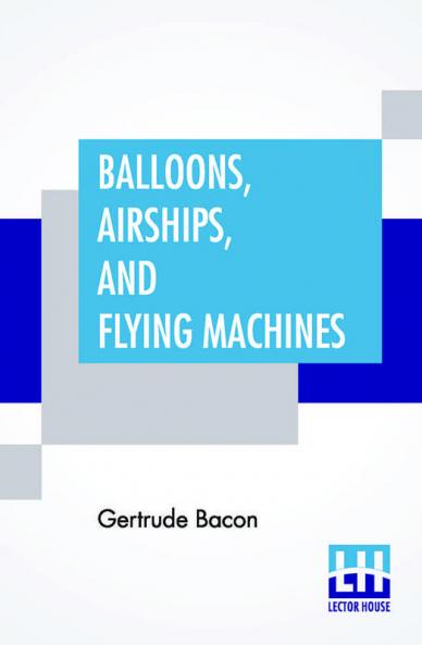 Balloons Airships And Flying Machines