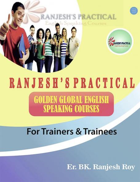 Ranjesh's Practical Golden Global English Speaking Course for Trainers & Trainees