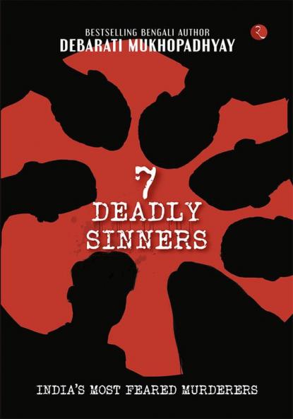 7 Deadly Sinners: India’s Most Feared Murderers