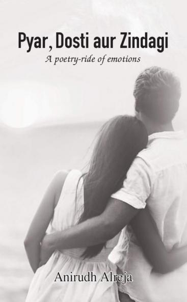 Pyar, Dosti aur Zindagi: A poerty-ride of emotions