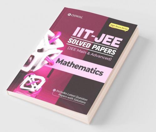 IIT-JEE Solved Papers (Main & Advanced) - Mathematics