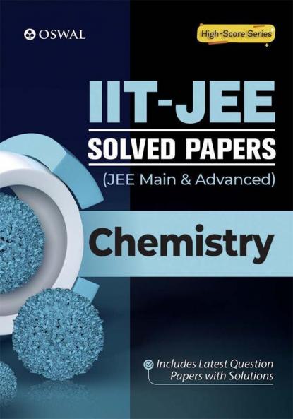 IIT-JEE Solved Papers (Main & Advanced) - Chemistry