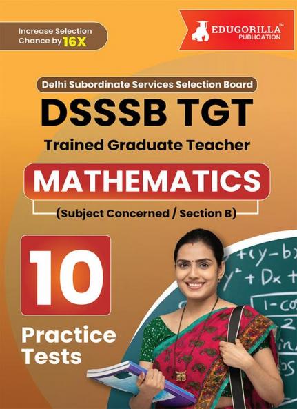 DSSSB TGT Mathematics Exam Prep Book 2023 (English Edition) : Trained Graduate Teacher (Concerned Subject - Section B) - 10 Practice Tests with Free Access To Online Tests