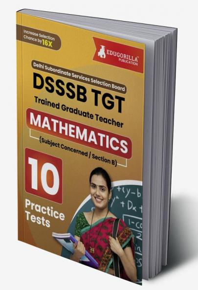 DSSSB TGT Mathematics Exam Prep Book 2023 (English Edition) : Trained Graduate Teacher (Concerned Subject - Section B) - 10 Practice Tests with Free Access To Online Tests
