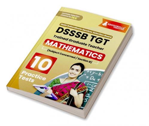 DSSSB TGT Mathematics Exam Prep Book 2023 (English Edition) : Trained Graduate Teacher (Concerned Subject - Section B) - 10 Practice Tests with Free Access To Online Tests