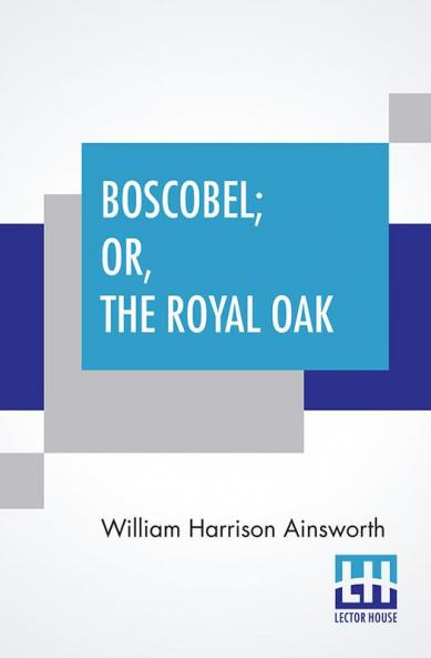 Boscobel; Or The Royal Oak