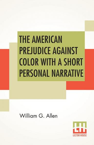 The American Prejudice Against Color With A Short Personal Narrative