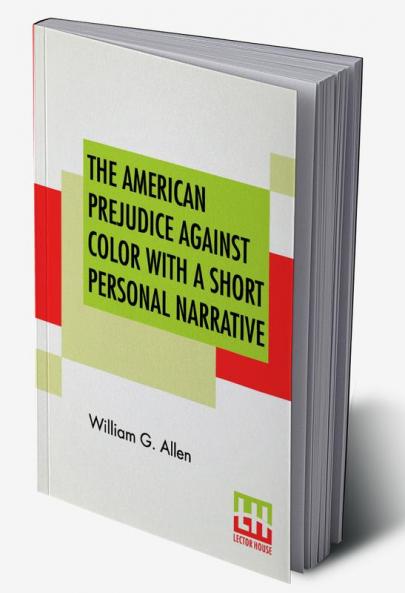 The American Prejudice Against Color With A Short Personal Narrative