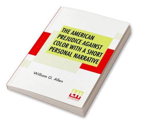 The American Prejudice Against Color With A Short Personal Narrative