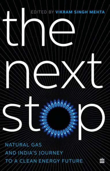 THE NEXT STOP: Natural Gas and India's Journey to a Clean Energy Future