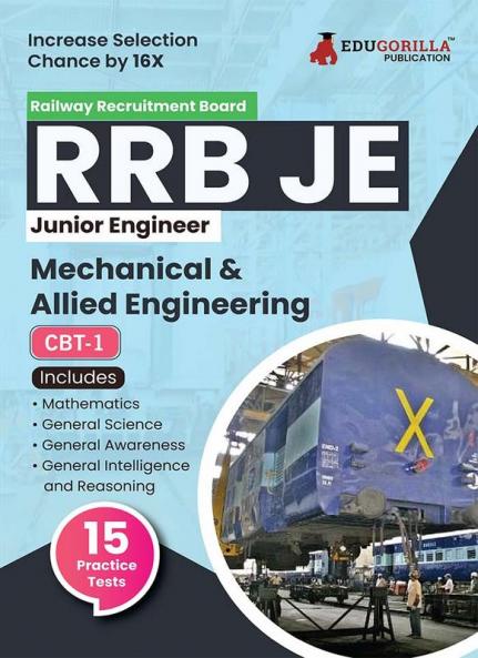 RRB JE ME CBT-1: Mechanical & Allied Engineering Exam Book: English Edition, Computer Based Test, 15 Practice Tests, 1500 Solved MCQs