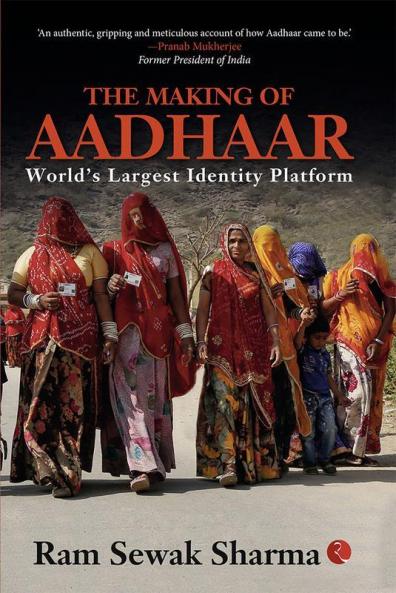 THE MAKING OF AADHAAR