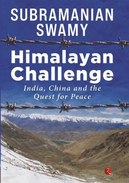 HIMALAYAN CHALLENGE:India China and the quest for Peace