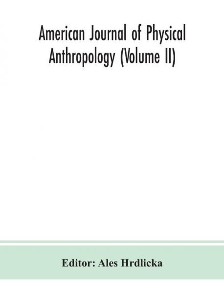American journal of physical anthropology (Volume II)