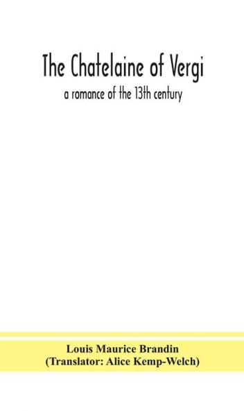 The chatelaine of Vergi; a romance of the 13th century