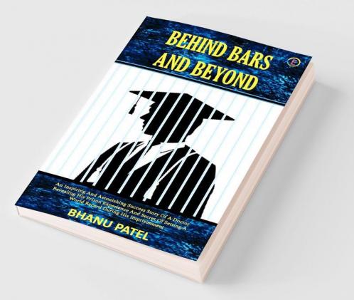 Behind Bars And Beyond