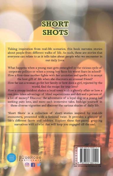 Short Shots - A Collection Of Short Stories Inspired From Real-Life Encounters
