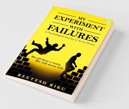 My Experiment With Failures - A Psychological Journey Of Every Person