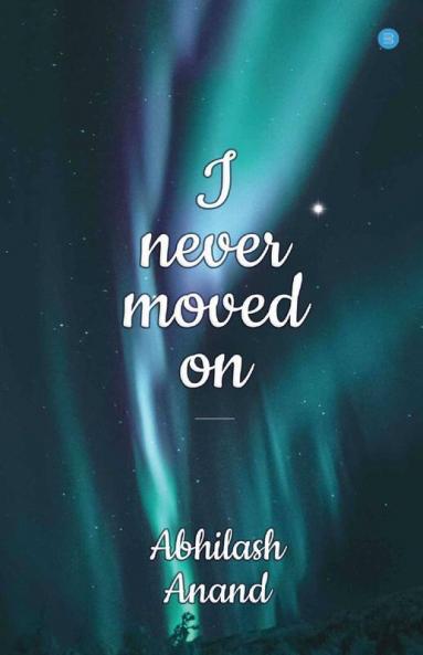 I Never Moved On