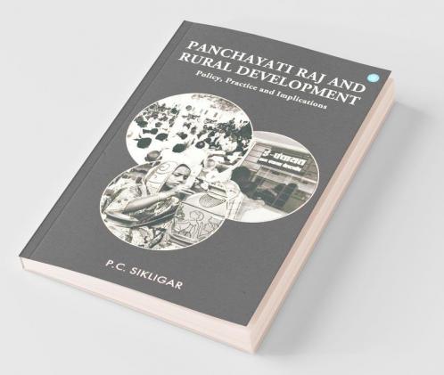 Panchayati Raj & Rural Development: Policy Practice & Implication