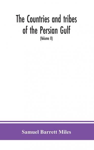 The countries and tribes of the Persian Gulf (Volume II)